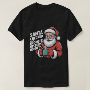 Camiseta Natal Divertido O Papai Noel Verificou o Histórico