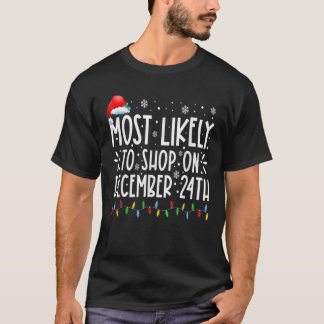 Camiseta Natal Engraçado Mais Provável Para Comprar Em 24 D