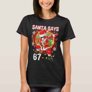 Camiseta Natal Papai Noel Diz 67 Seis Sete Meme Engraçado F