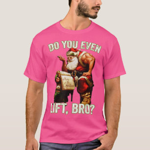 Camiseta Natal Papai Noel Engraçado Mano Você Até Levanta?