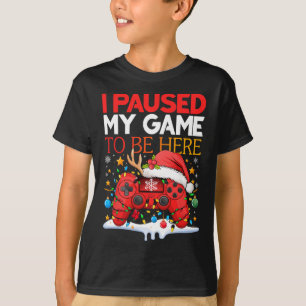 Camiseta Natal Parei Meu Jogo Para Estar Aqui Engraçado Sar