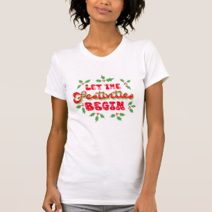 Camiseta Natal Que As Festividades Comecem Férias Holly