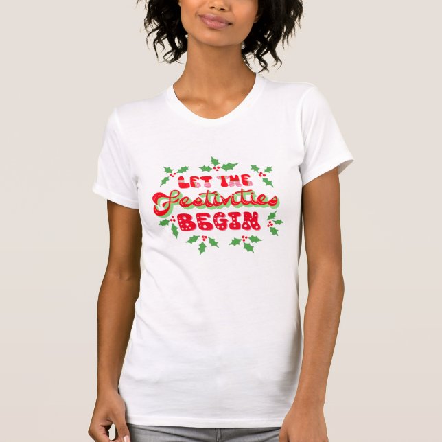 Camiseta Natal Que As Festividades Comecem Férias Holly (Frente)