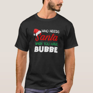 Camiseta Natal Que Precisa De Papais noeis Vovó Idíche Bubb