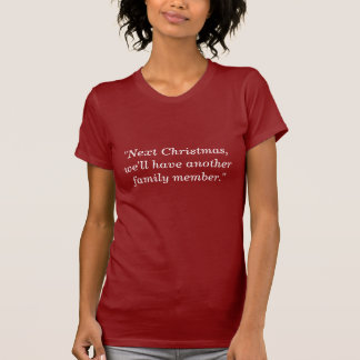 Camiseta "Natal seguinte/outro membro da família. "