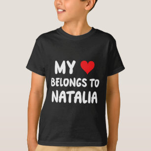 Camiseta Natalia - Meu Coração Pertence a Natalia - Amor