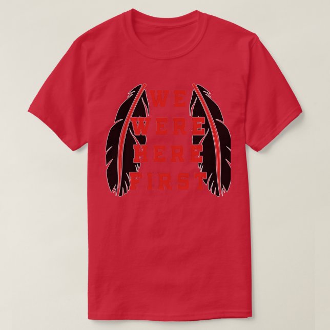 CAMISETA NATIVE AMERICANWE ESTAVA AQUI PRIMEIRO (Frente do Design)