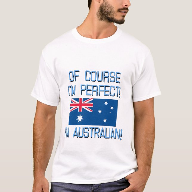 Camiseta Naturalmente eu sou perfeito, mim sou australiano! (Frente)