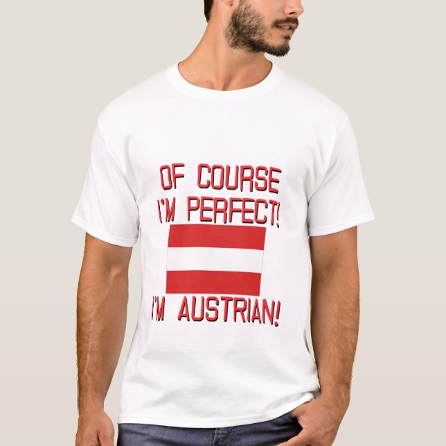 Camiseta Naturalmente eu sou perfeito, mim sou austríaco! (Frente)