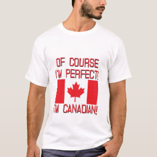 Camiseta Naturalmente eu sou perfeito, mim sou canadense!
