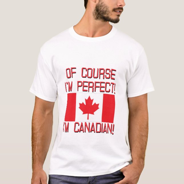 Camiseta Naturalmente eu sou perfeito, mim sou canadense! (Frente)