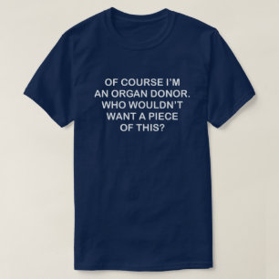 Camiseta NATURALMENTE eu sou UM DADOR DE ÓRGÃOS OBTENHO U