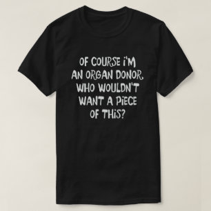 Camiseta NATURALMENTE eu sou UM DADOR DE ÓRGÃOS OBTENHO U