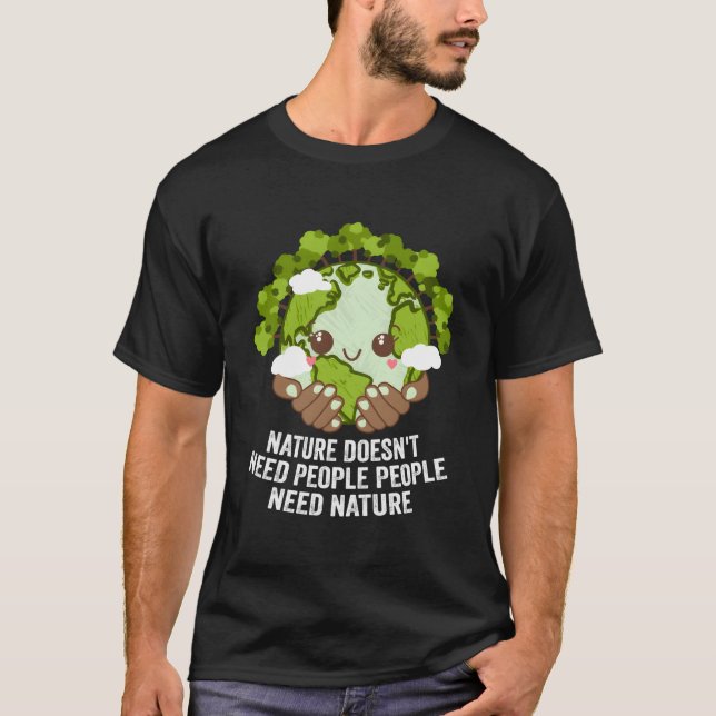 Camiseta Natureza Não Precisa De Floresta Pessoas Oceânica  (Frente)