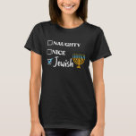 Camiseta Naughn Nice Judeu Engraçado Chanucah Natal Feio<br><div class="desc">chalá em seu garoto, hanukkah feio, hanukkah judeu, chanukah, chanukiah, menorah, sonho, pão de challah, latkes, christmas judeus, meninos judeus, meninas judeus, mulheres judeus, joia, suéter feio, camisola feia, bola de matzo, bolas de halls matzo, hanuzo ah travessa, natal feio, hanukkah, judeu malvado, christmukkah feliz, meowzel tov chanukah, dono de...</div>