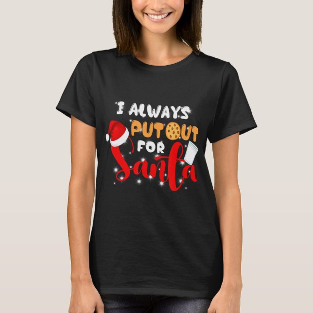 Camiseta Naughty I Always Put Out For Santa Xmas Cookies T  (Frente)