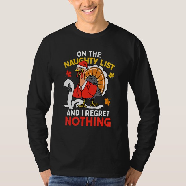 Camiseta Naughty List I Regret Nothing Turkey Christmas Tha (Frente)