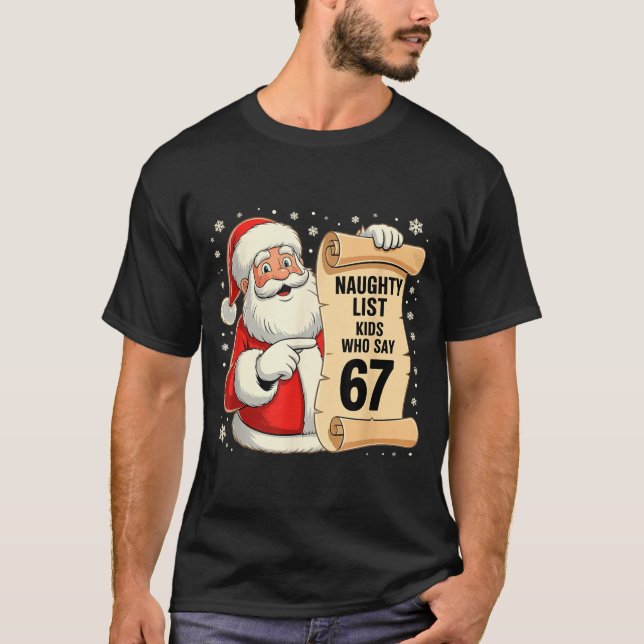 Camiseta Naughty List Kids Who Say 67 Funny Meme 6 7 Christ (Frente)