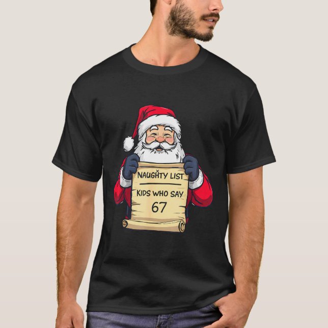 Camiseta Naughty List Kids Who Say 67 Funny Meme Christmas  (Frente)