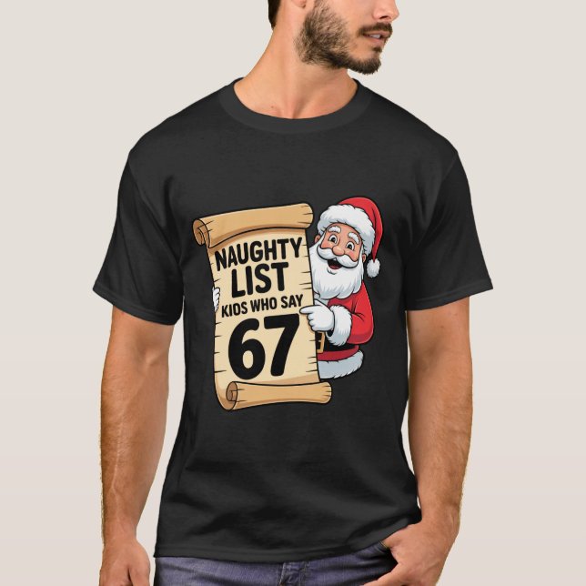 Camiseta Naughty List Kids Who Say 67 Funny Meme Christmas  (Frente)