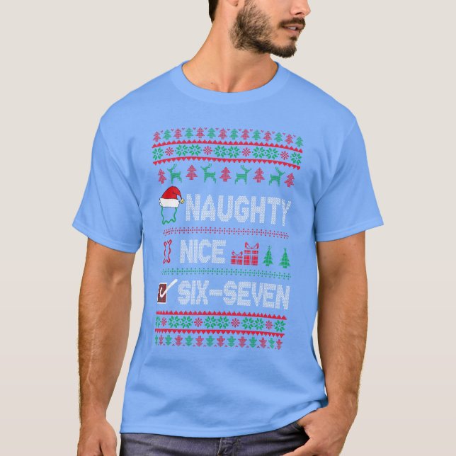 Camiseta Naughty Nice 6 7 Funny Brainrot Meme Ugly Xmas Six (Frente)