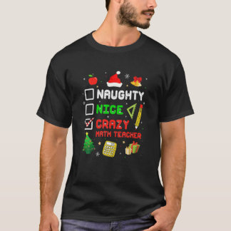 Camiseta Naughty Nice Crazy Math Teacher Christmas Funny Xm