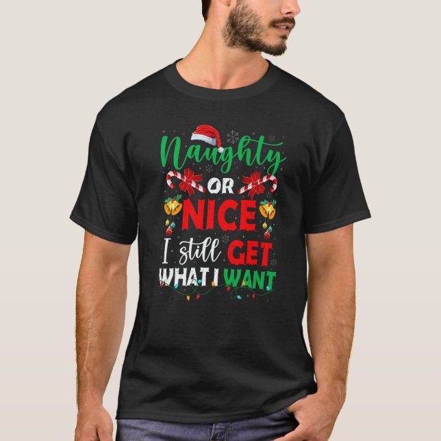 Camiseta Naughty Or Nice I Still Get What I Want Family San (Frente)