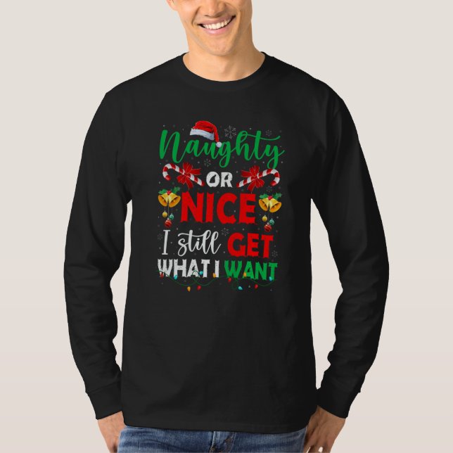 Camiseta Naughty Or Nice I Still Get What I Want Family San (Frente)
