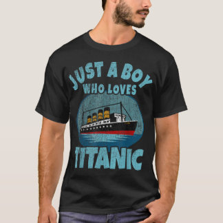 Camiseta Navio Apenas Um Menino Que Ama O Barco Titanic