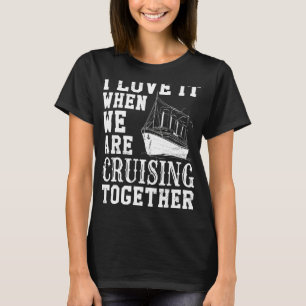 Camiseta Navio De Cruzeiro Eu Adoro Quando Estamos Cruzando