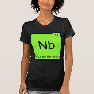 Camiseta Nb - Napoleão Bonaparte Funny Chemistry Elemento 