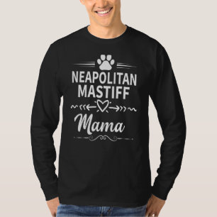 Camiseta Neapolitan Mastiff Mama Cachorro Mãe
