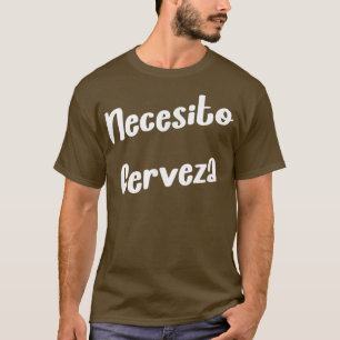 Camiseta Necesito Cerveza Meican Beer Sarcastic Piada Dizen