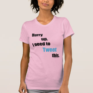 Camiseta Necessidade de tweet isto