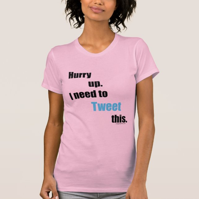 Camiseta Necessidade de tweet isto (Frente)