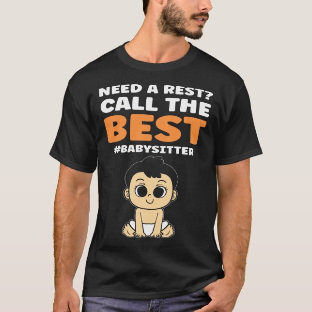 Camiseta Need A Rest Call The Best  Babysitter Daycare Prov (Frente)