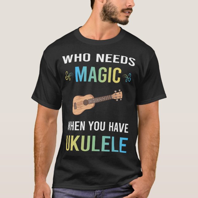 Camiseta Need Magic Ukulele (Frente)