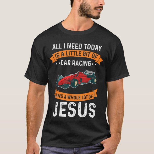 Camiseta Need Race and Jesus Christian God Love Car Race fr (Frente)