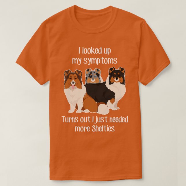 Camiseta Need Shelties Shetland Sheepdog (Frente do Design)