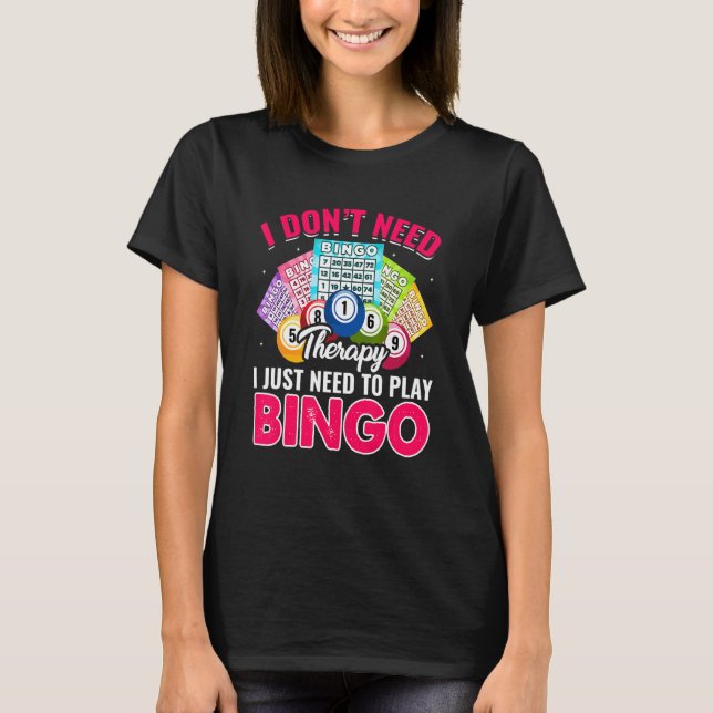 Camiseta Need To Play   Bingo Grandma Player Women Mother's (Frente)