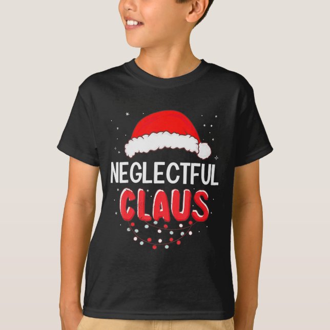 Camiseta Neglectful Santa Claus Christmas Matching Costume  (Frente)
