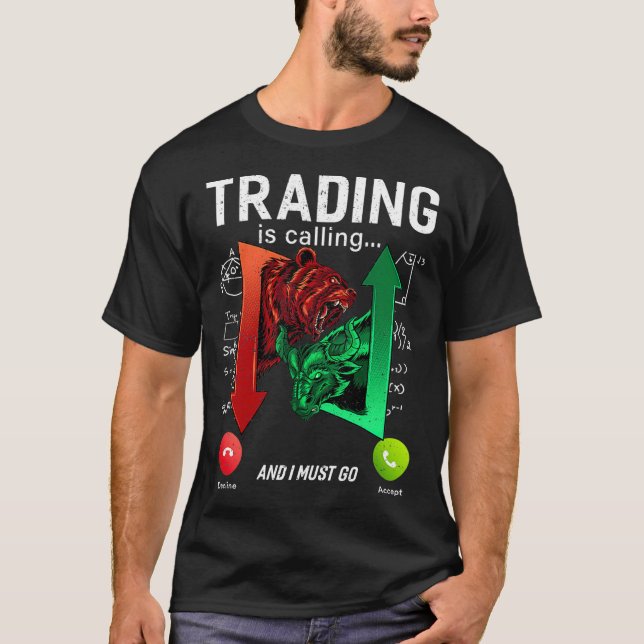 Camiseta Negociações Estão Chamando Mercados De Ações Bolsa (Frente)