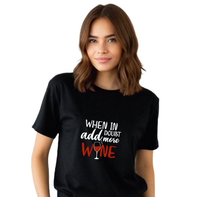 Camiseta Negro engraçado adicione mais vinho (Funny Black T-shirt T-shirt "Add more Wine")