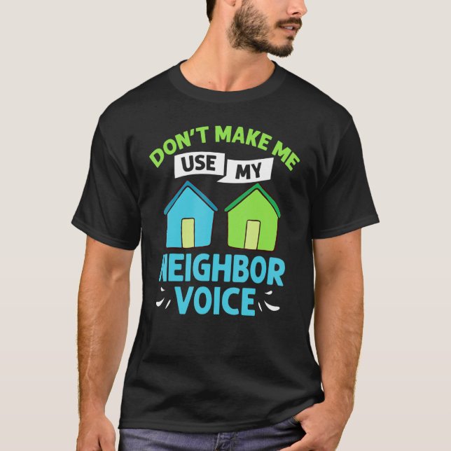 Camiseta Neighbor Quotes Best Neighborhood Jokes   Humor (Frente)