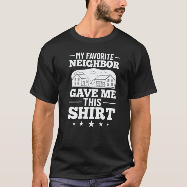 Camiseta Neighbor Quotes Best Neighborhood Jokes  Humor  1 (Frente)