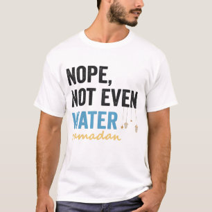 Camiseta Nem Mesmo A Água É Engraçada Pelo Mês Ramadã