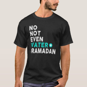 Camiseta Nem Mesmo A Água Propagando O Muçulmano Ramadã Kar