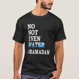 Camiseta Nem Mesmo A Água Propagando O Muçulmano Ramadã Kar