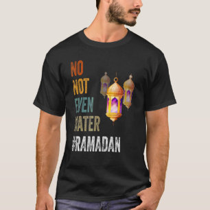 Camiseta Nem Mesmo A Água Propagando O Muçulmano Ramadã Kar