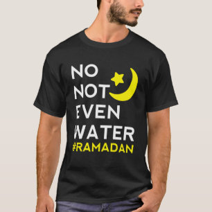 Camiseta Nem Mesmo Água Ramadã Kareem Ramadan Mubarak M